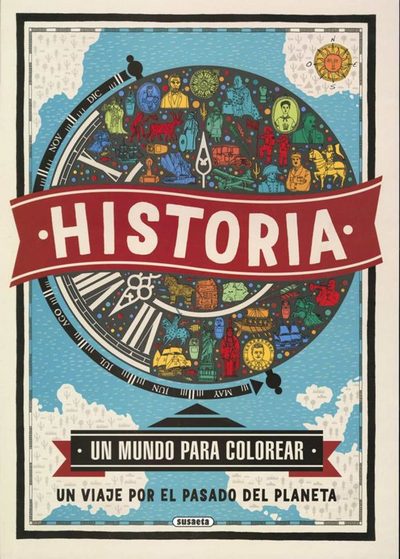 Historia (un mundo para colorear) . Un viaje por el pasado del planeta