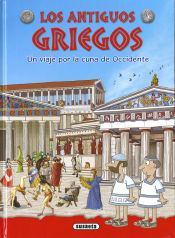 Los antiguos griegos-Un viaje por la cuna de  Occidente