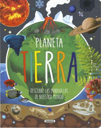 Planeta Tierra. Descubre las maravillas de nuestro mundo