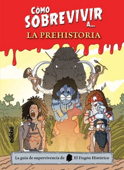 Cómo sobrevivir a... la prehistoria