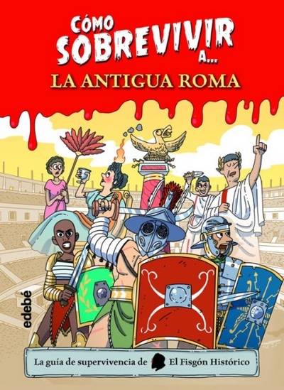 Cómo sobrevivir a... la antigua Roma