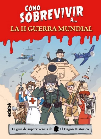 Cómo sobrevivir a... la II Guerra Mundial