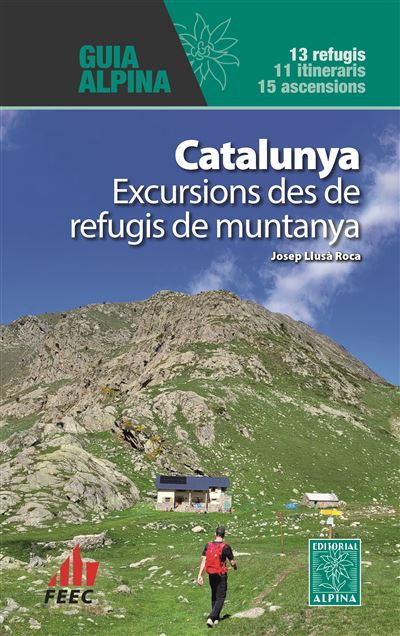 Catalunya. Excursions des de refugis de muntanya