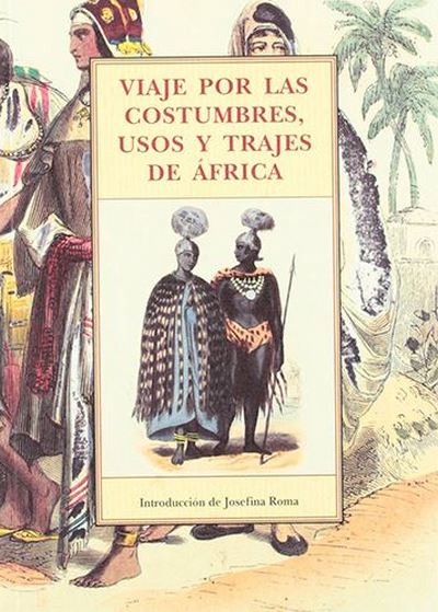 Viaje por las costumbres, usos y trajes de África 