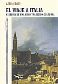 El viaje a Italia. Historia de una gran tradición cultural