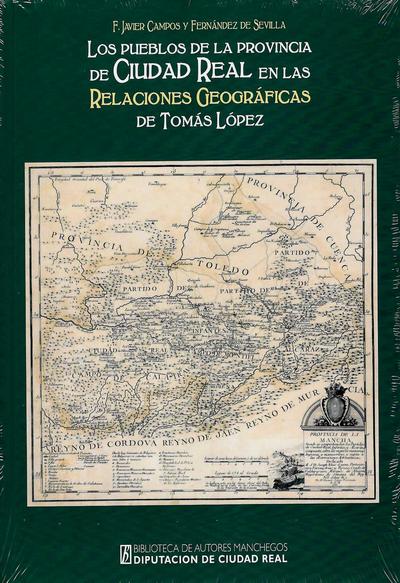 Los pueblos de la provincia de Ciudad Real en las relaciones geográficas de Tomás López