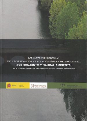 Las aguas subterráneas en la investigación y la gestión hídrica medioambiental. Uso conjunto y caudal ambiental