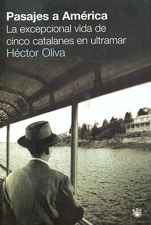 Pasajes a América. La excepcional vida de cinco catalanes en ultramar