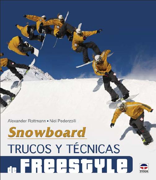 Snowboard. Trucos y técnicas de freestyle