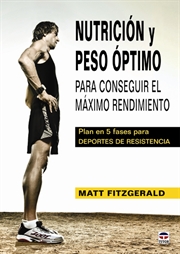 Nutrición y peso óptimo para conseguir el máximo rendimiento.  Plan de 5 fases para deportes de resistencia