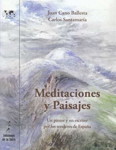 Meditaciones y paisajes . Un pintor y un escritor por los senderos de España