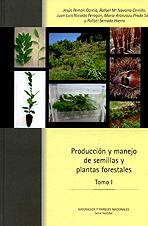 Producción y manejo de semillas y plantas forestales (Tomo I)