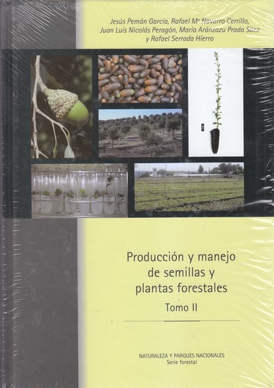 Producción y manejo de semillas y plantas forestales (Tomo II)