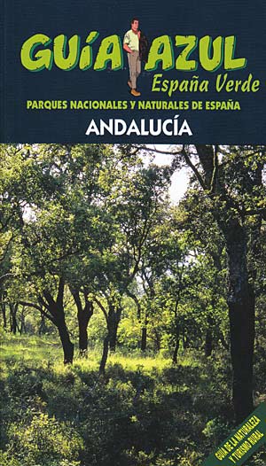 Andalucía (Guía Azul). Parques Nacionales y Naturales de España