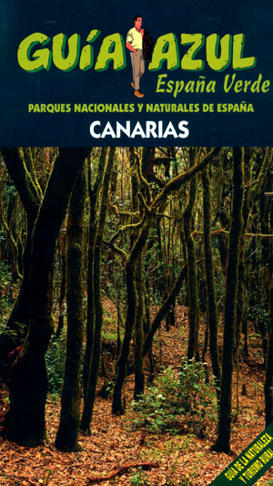 Canarias (Guía Azul). Parques Nacionales y Naturales de España