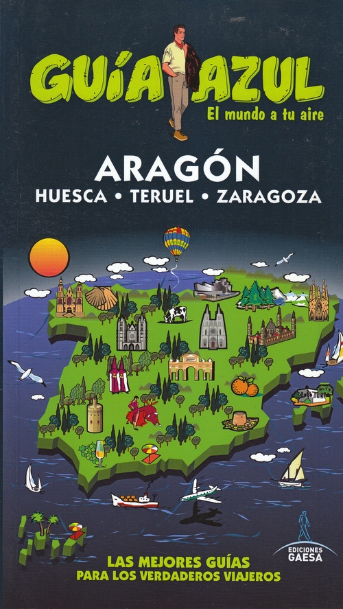 Aragón (Guía Azul). Huesca, Teruel y Zaragoza