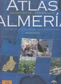 Atlas geográfico de la provincia de Almería. El medio - La sociedad - Las actividades