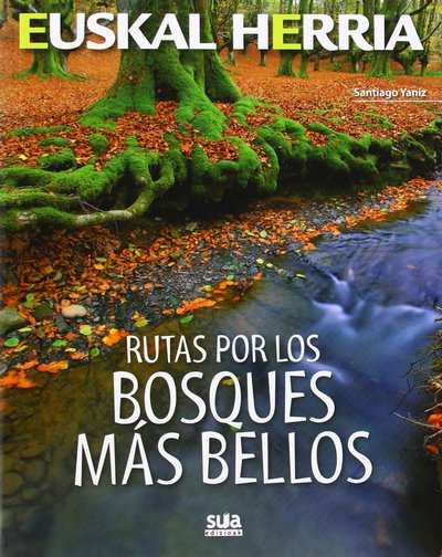 Rutas por los bosques más bellos. Euskal Herria