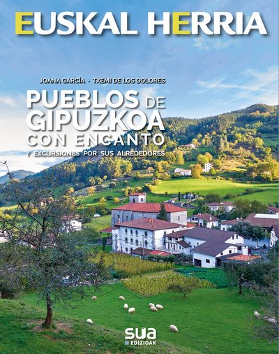 Pueblos de Gipuzkoa con encanto. y excursiones por sus alrededores