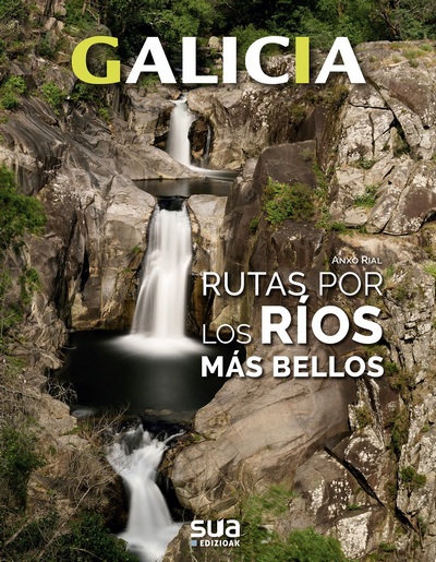 Galicia. Rutas por los ríos más bellos