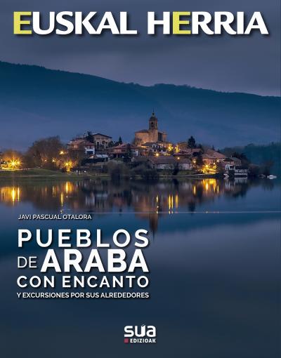 Pueblos de Araba con encanto . Y excursiones por sus alrededores