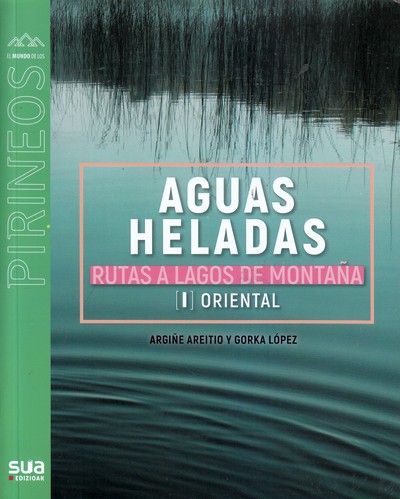 Aguas heladas . Rutas a lagos de montaña (I) Oriental