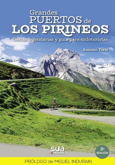 Grandes puertos de los Pirineos . Gestas legendarias y guía para cicloturistas
