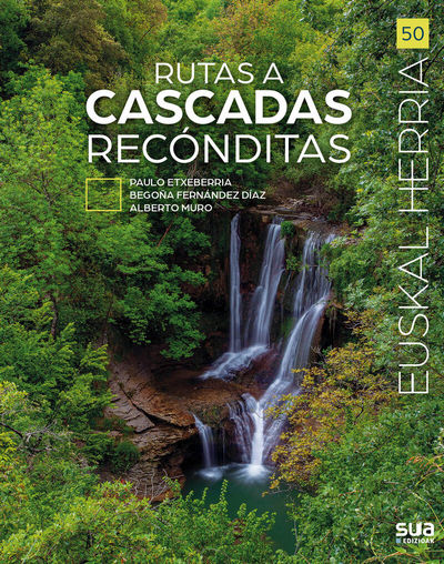 Rutas a cascadas recónditas. Euskal Herria 50