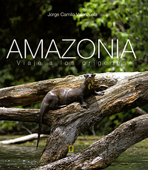 Amazonia. Viaje a los orígenes