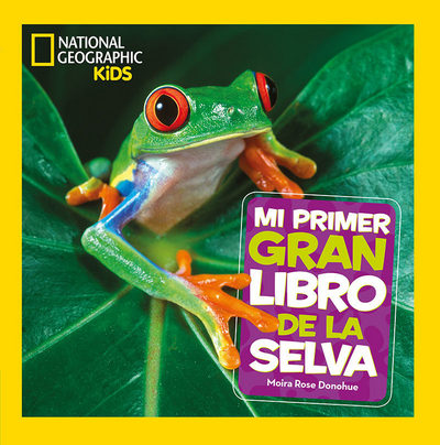 Mi primer gran libro de la selva (National Geographic)