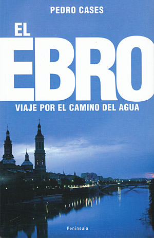 El Ebro. Viaje por el camino del agua