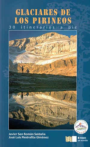 Glaciares de los Pirineos. 30 itinerarios a pie