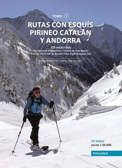 Rutas con esquís por el Pirineo Catalán y Andorra. Tomo 1. 69 recorridos