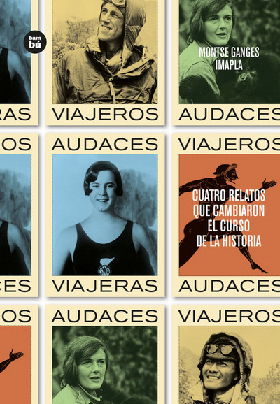 Viajeros Audaces. Cuatro relatos que cambiaron el curso de la historia