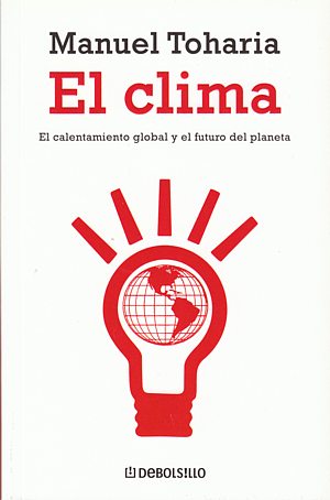 El clima. El calentamiento global y el futuro del planeta