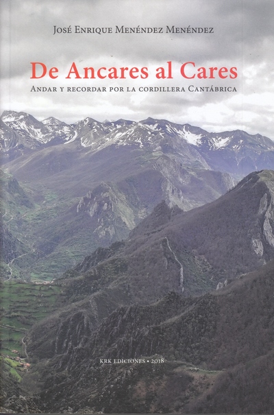 De Ancares al Cares . Andar y recordar por la cordillera Cantábria