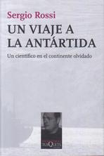 Un viaje a la Antártida. Un científico en el continente olvidado