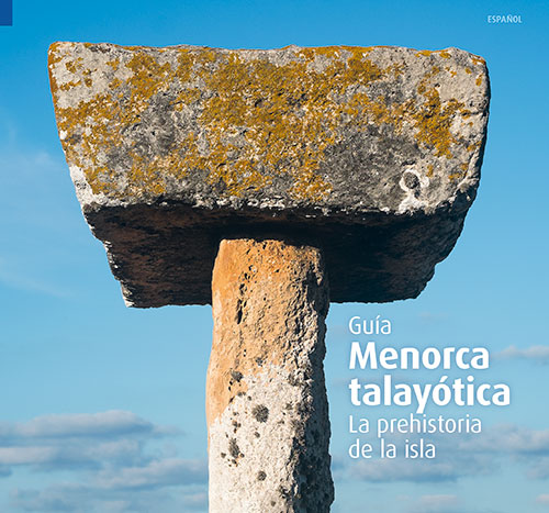 Guía Menorca Talayótica. La prehistoria de la isla
