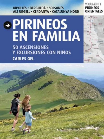 Pirineos en familia. 50 ascensiones y excursiones con niños. vol. I. Pirineos orientales