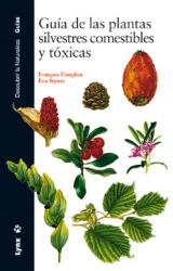 Guía de las plantas silvestres comestibles y tóxicas.