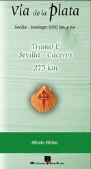 Vía de la plata-Tramo I: Sevilla-Cáceres (275 km). Sevilla-Santiago: 1000 km. a pie