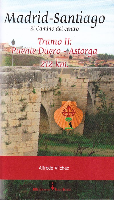 Madrid-Santiago: Tramo II (El camino del centro). Puente Duero-Astorga 212 km