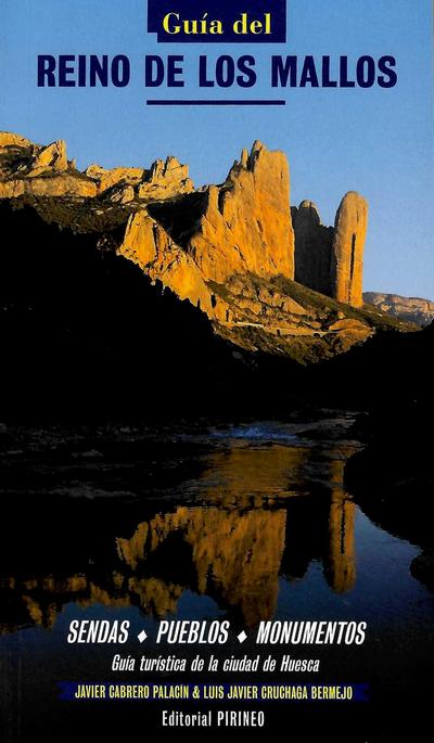 Guía del Reino de los Mallos. Sendas, pueblos, monumentos.