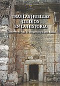 Tras las huellas de Dios en la historia. Cuaderno de viaje de peregrinos a Tierra Santa