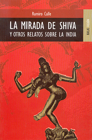La mirada de Shiva y otros relatos sobre la India