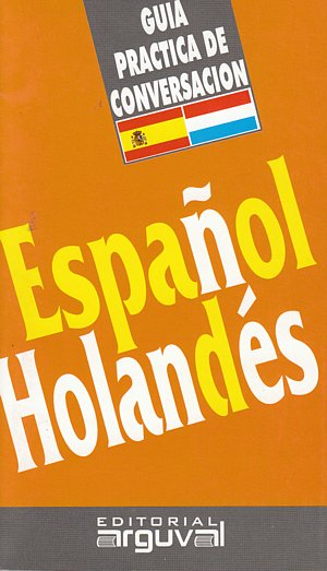 Guía práctica de conversación Español-Holandes