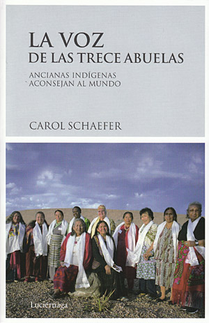 La voz de las trece abuelas. Ancianas indígenas aconsejan al mundo