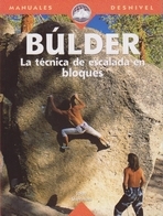 Búlder. La técnica de escalada en bloques