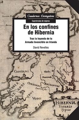 En los confines de Hibernia. Tras la leyenda de la Armada Invencible en Irlanda