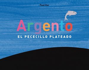 Argento: el pececillo plateado 